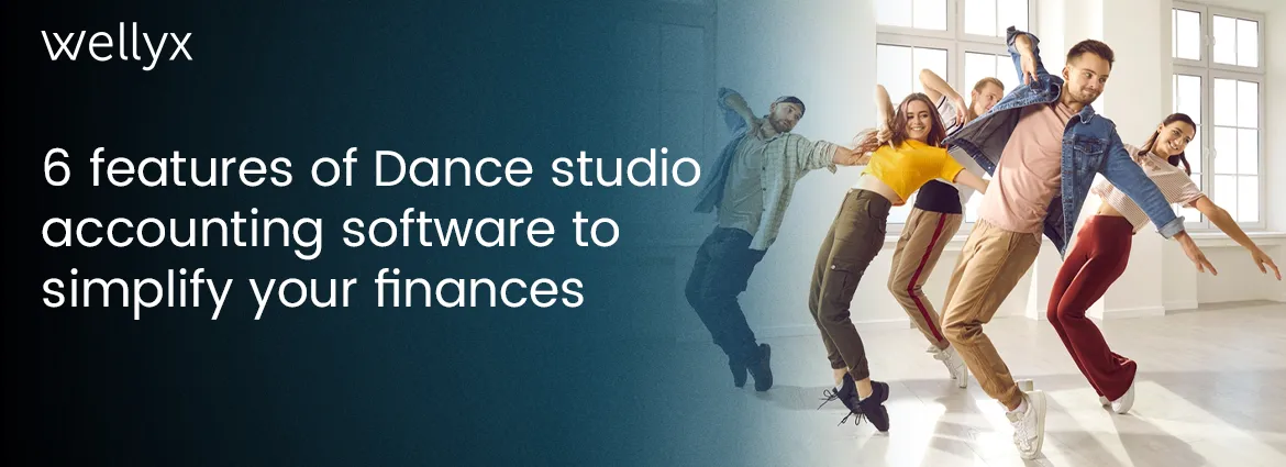 Features of Dance studio accounting software to simplify your finances